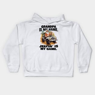 Grandpa is my name. Jeepin' is my game. Kids Hoodie